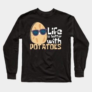Life Is Better With Potatoes Funny Long Sleeve T-Shirt